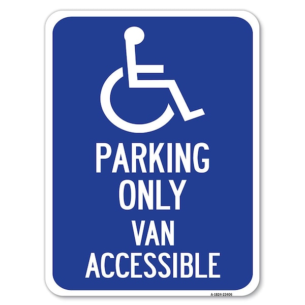 Parking Van Accessible W/ Graphic Heavy-Gauge Alum Rust Proof Parking Sign, 18" x 24", A-1824-23406
